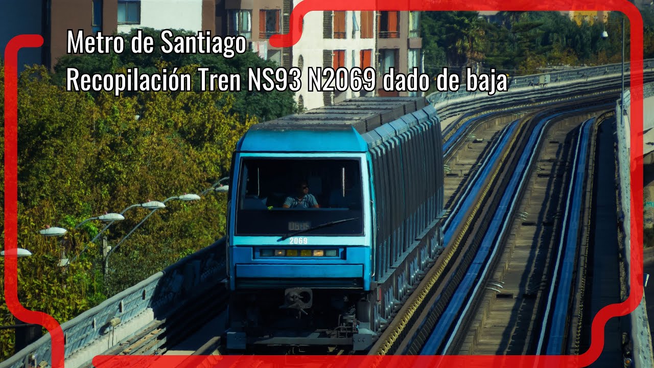 Recopilación de Tren Alstom NS93 N2069 dado de baja a través de los años - Metro de Santiago