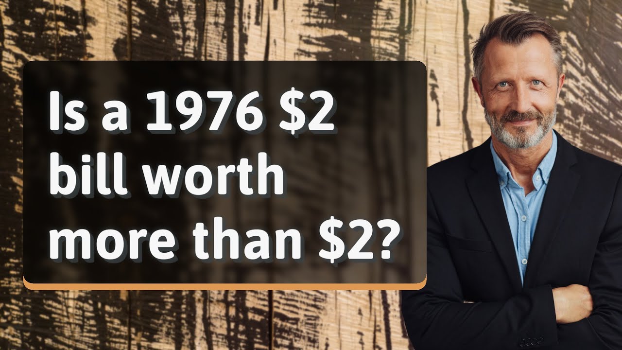 Is a 1976 $2 bill worth more than $2?