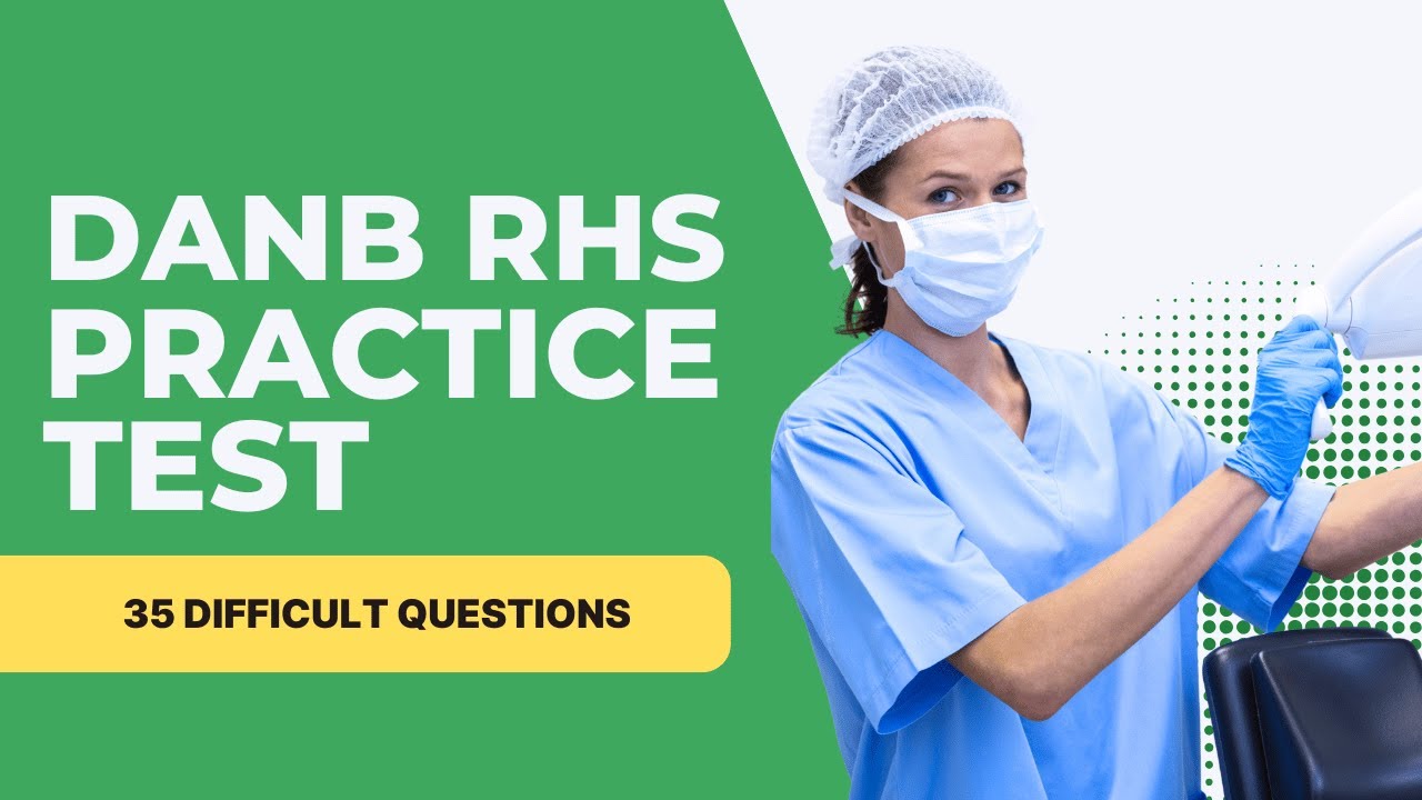 DANB RHS Exam Review - Dental Assistant Practice Test & Study Guide (35 Difficult Questions)