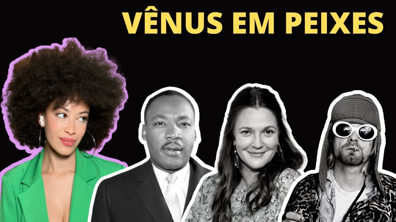 COMO AMA A VÊNUS EM PEIXES + Exemplos de famosos