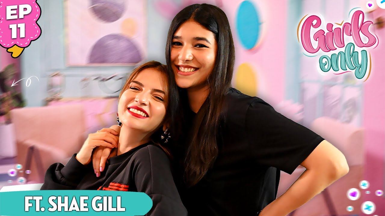 Girls Only S3 | EP 11 | Dananeer Mobeen Ft. Shae Gill
