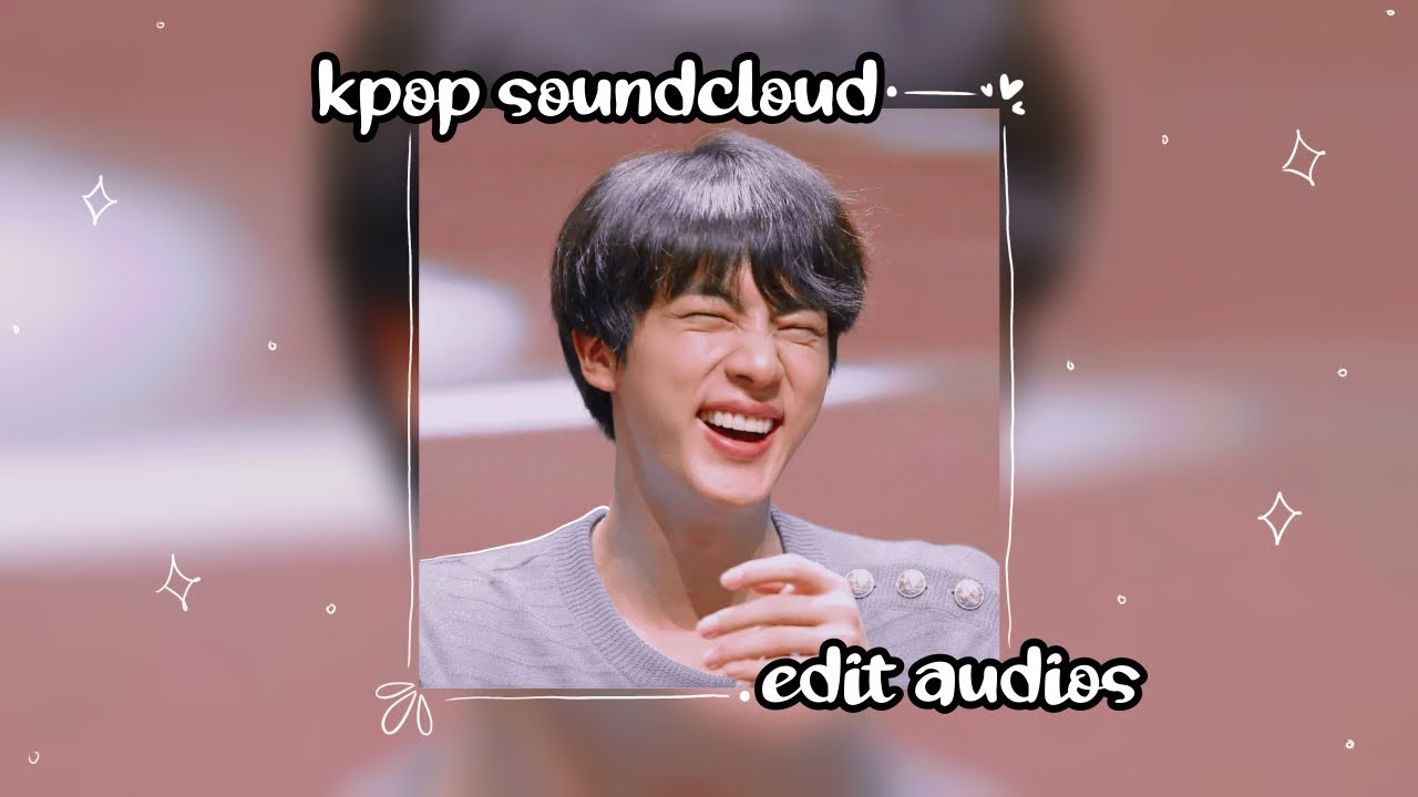 kpop soundcloud edit audios - okkqt