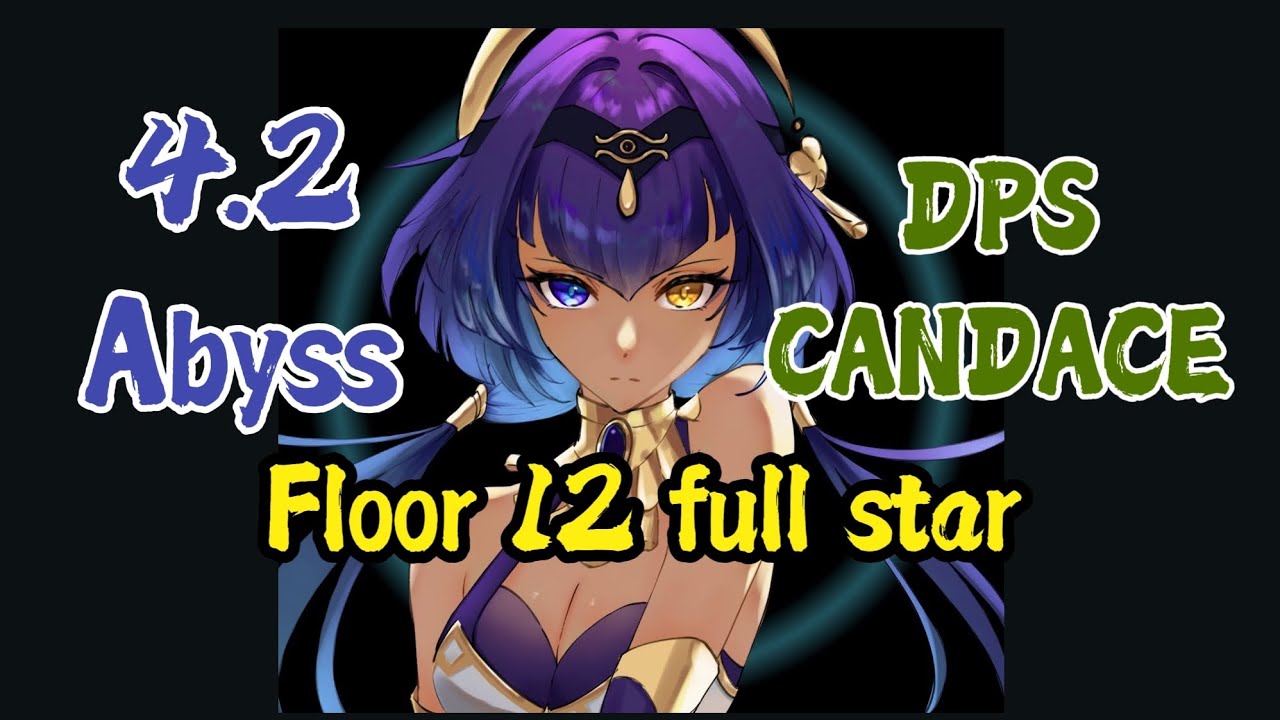 4.2 Abyss, DPS Candace full star Floor 12 all chamber