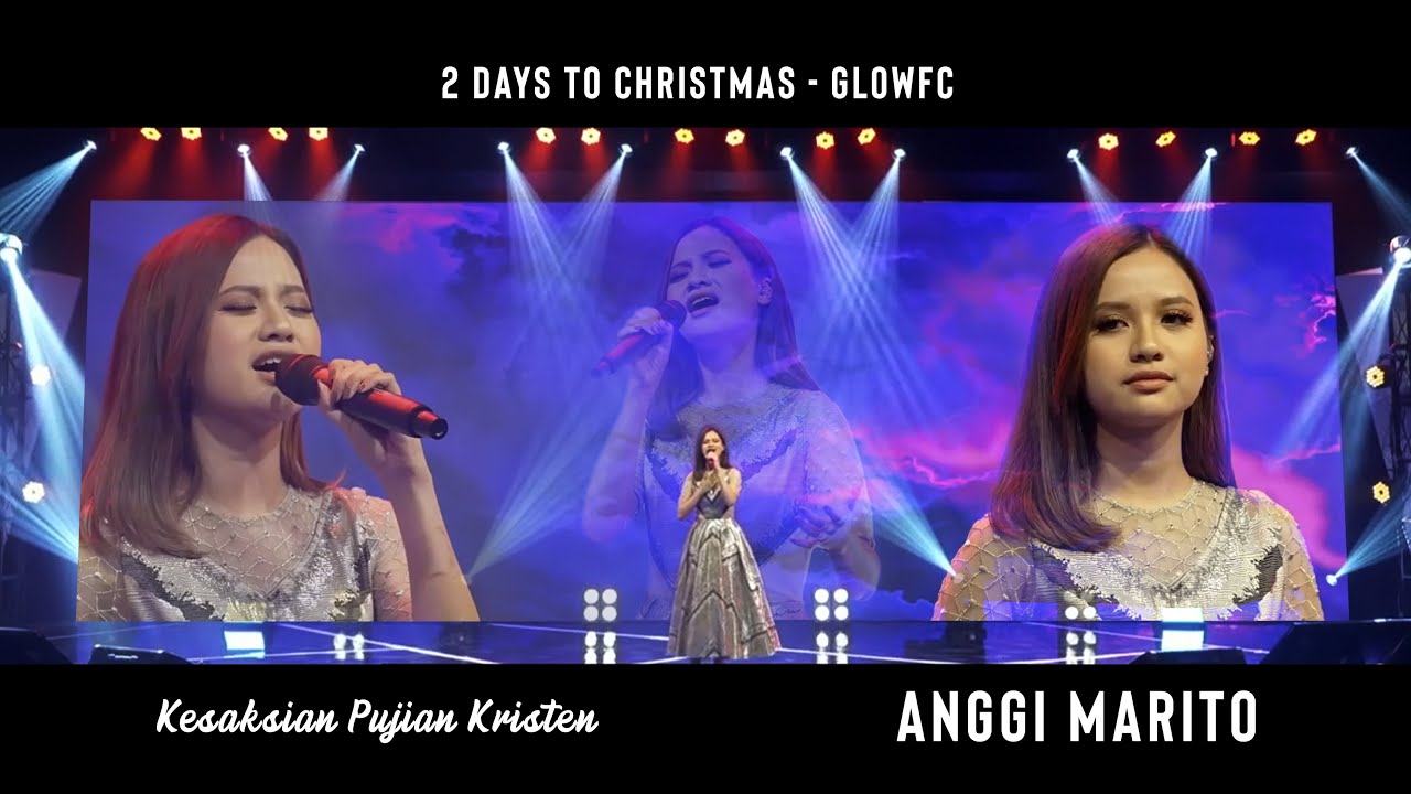 Anggi Marito | Walau Seribu Rebah - Kesaksian Pujian Kristen | 2 Days To Christmas GLOWFC