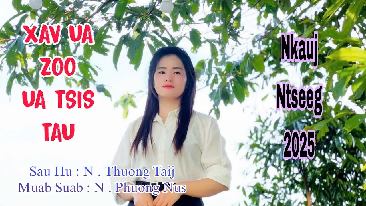 XAV UA ZOO UA TSIS TAU.Nkauj  Ntseeg 2025.Niam Thuong Taij