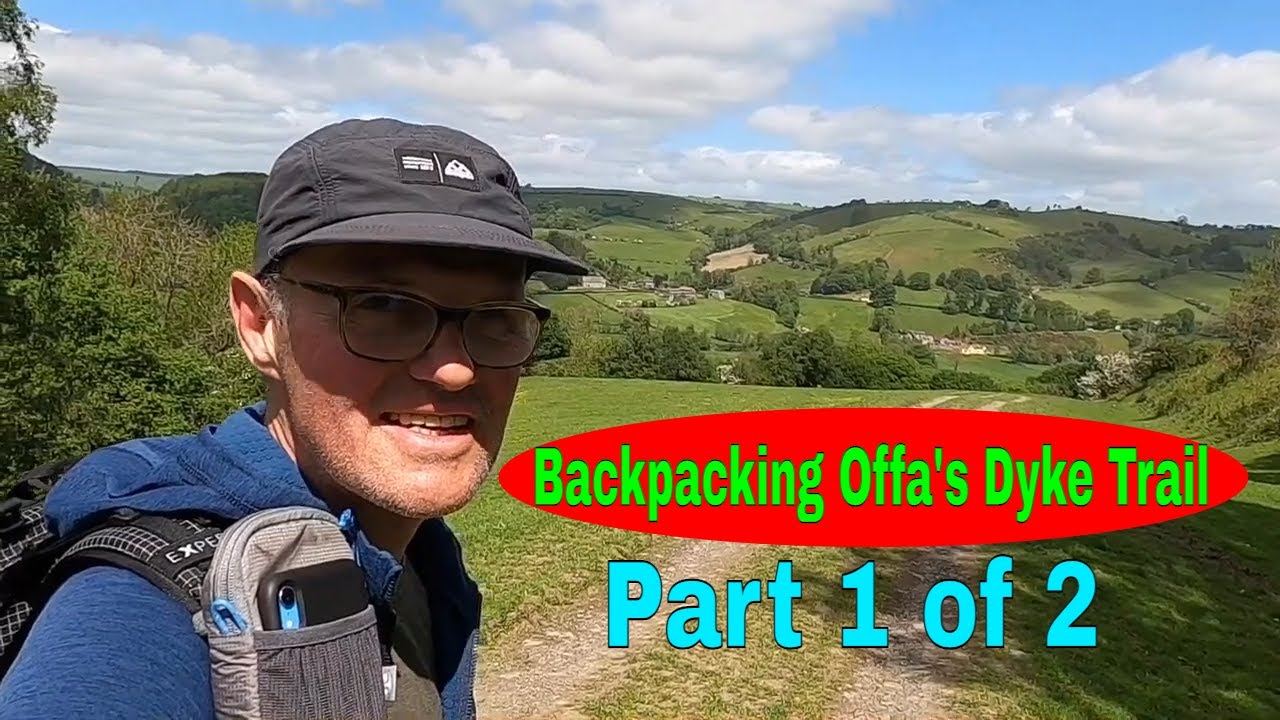 Backpacking the Offa's Dyke National Trail: Part 1 - Chepstow to Brompton Bridge
