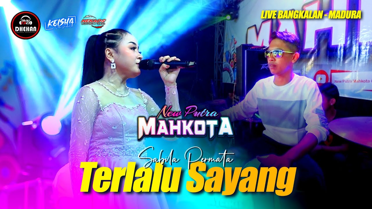 Terlalu Sayang - Sabila Permata NEW PUTRA MAHKOTA Live Bangkalan - Madura || Dhehanaudio