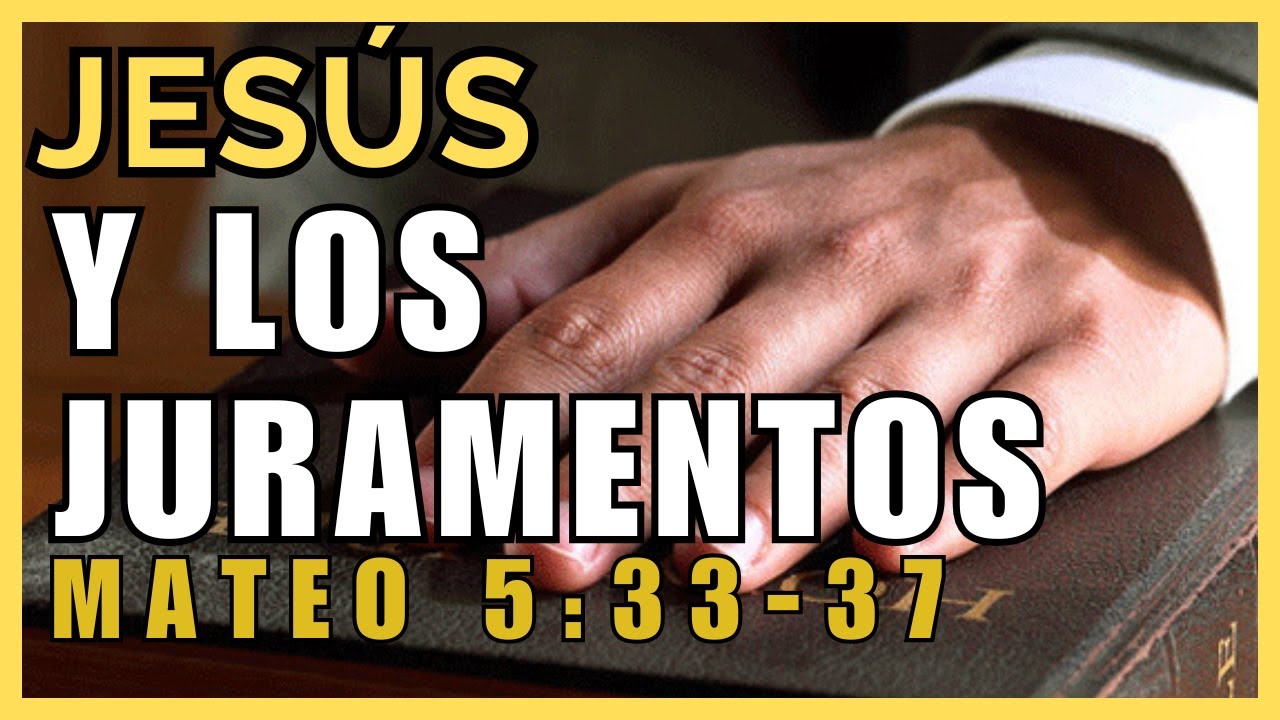 Jesús y los juramentos | Mateo 5:33-37