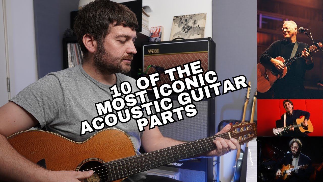 10 Of The Most Iconic Acoustic Guitar Songs of All Time!