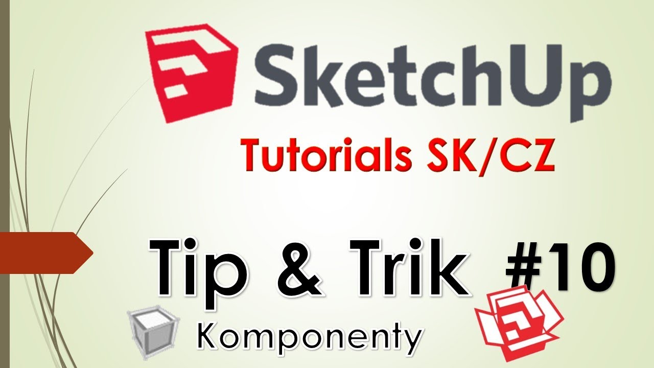 SketchUp Tutorials SK/CZ Tip & Trik (Komponenty) #10