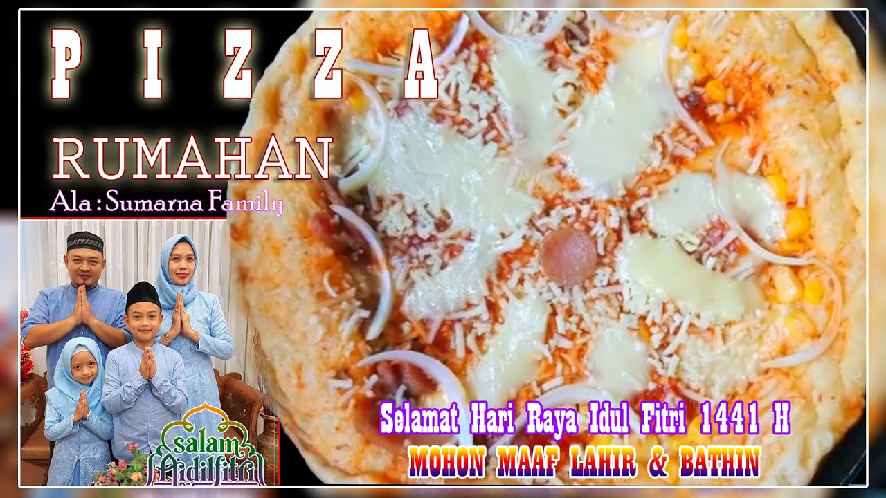 Cara Mudah Membuat PIZZA di Hari LEBARAN Ala Sumarna Family