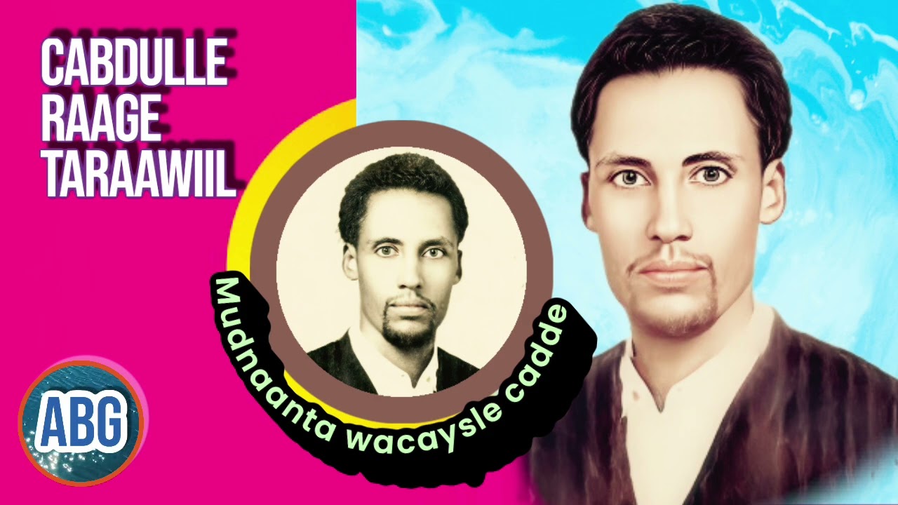 Cabdulle Raage Taraawiil |. Mudnaanta Waceesle Cadde