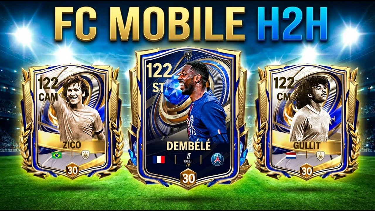117 Dembélé, 117 Zico and 117 Gullit | Fc mobile H2H