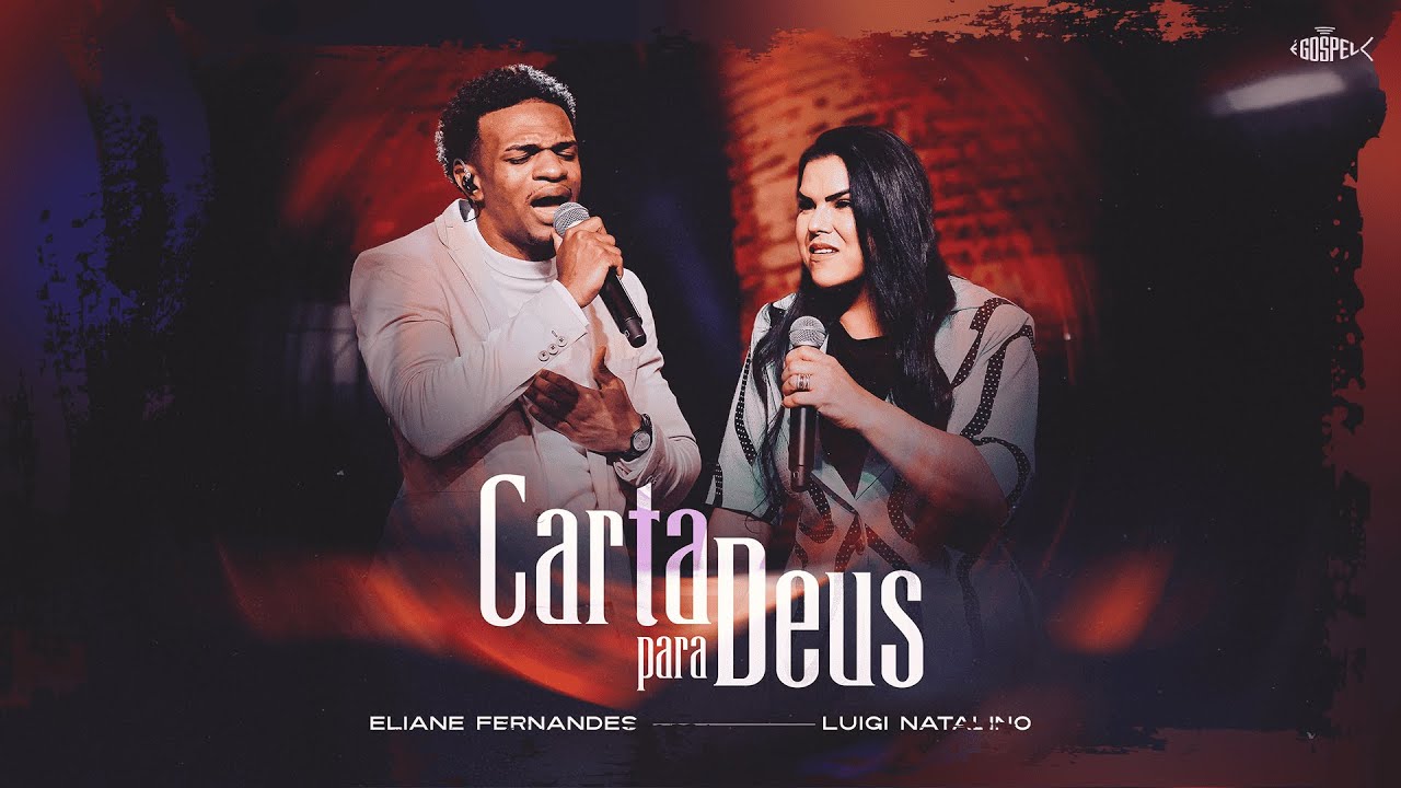 Eliane Fernandes - Carta Para Deus Feat Luigi Natalino (Clipe Oficial)