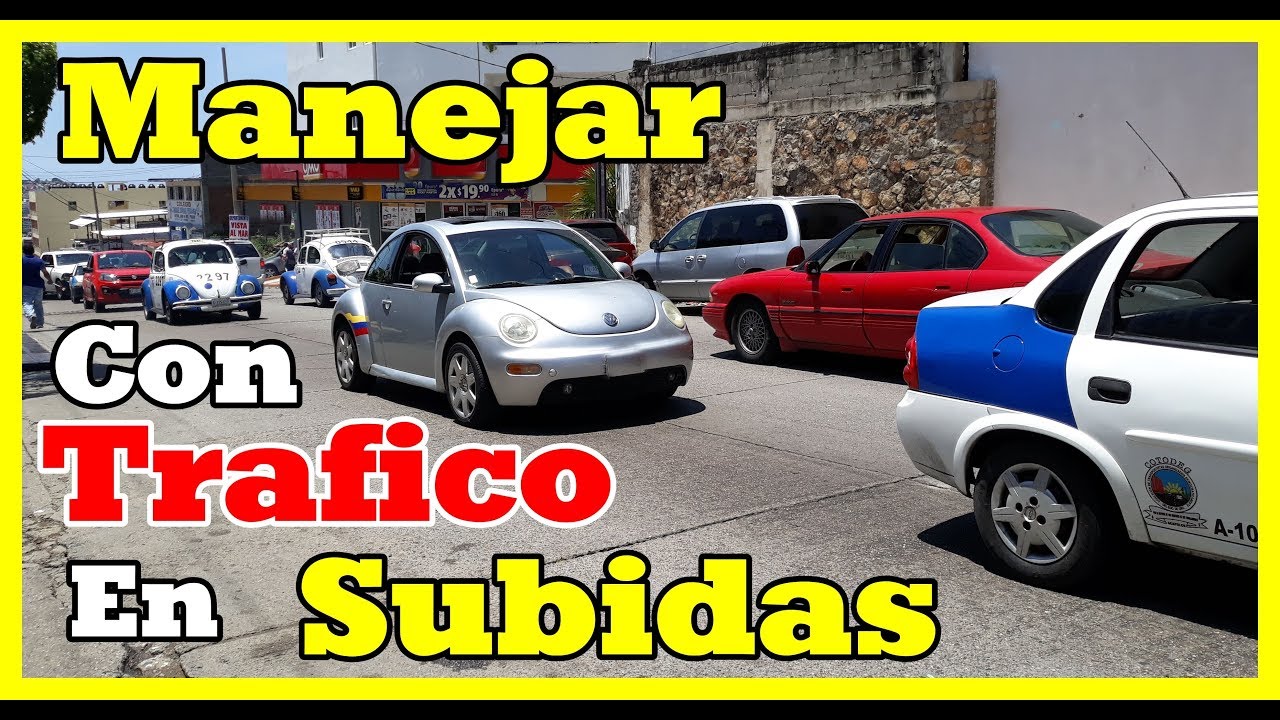 COMO MANEJAR CON TRAFICO EN SUBIDAS