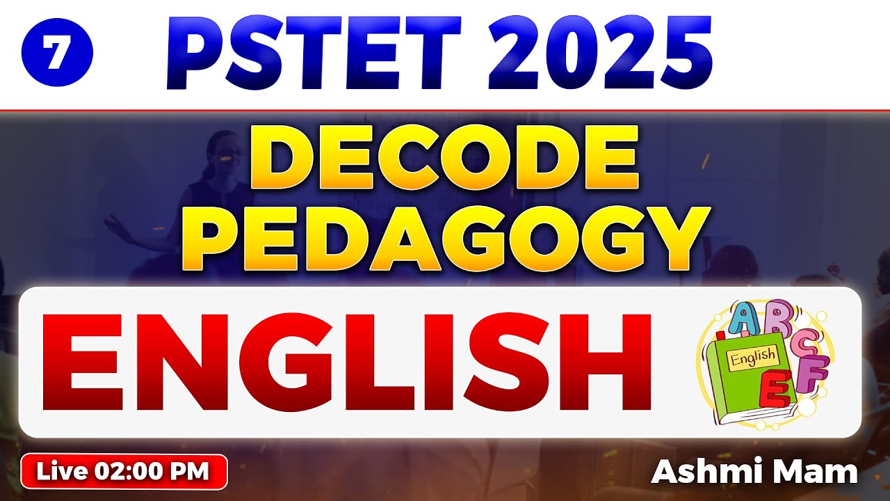 Decode Pedagogy: PSTET 2025 "English" Class 7 by Ashmi Mam 