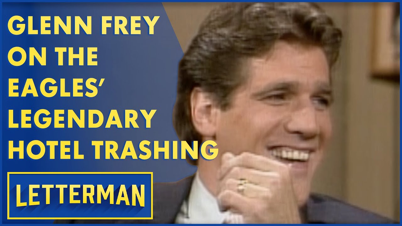 Glenn Frey Talks About The Eagles' Hotel Trashing Techniques | Letterman