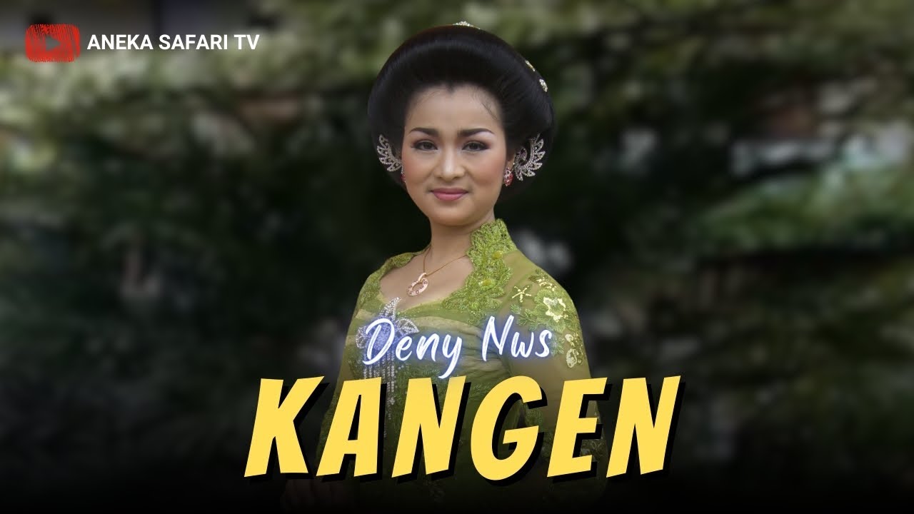 Karaoke - Kangen - Deny NWS (Official Video Karaoke ANEKA SAFARI)