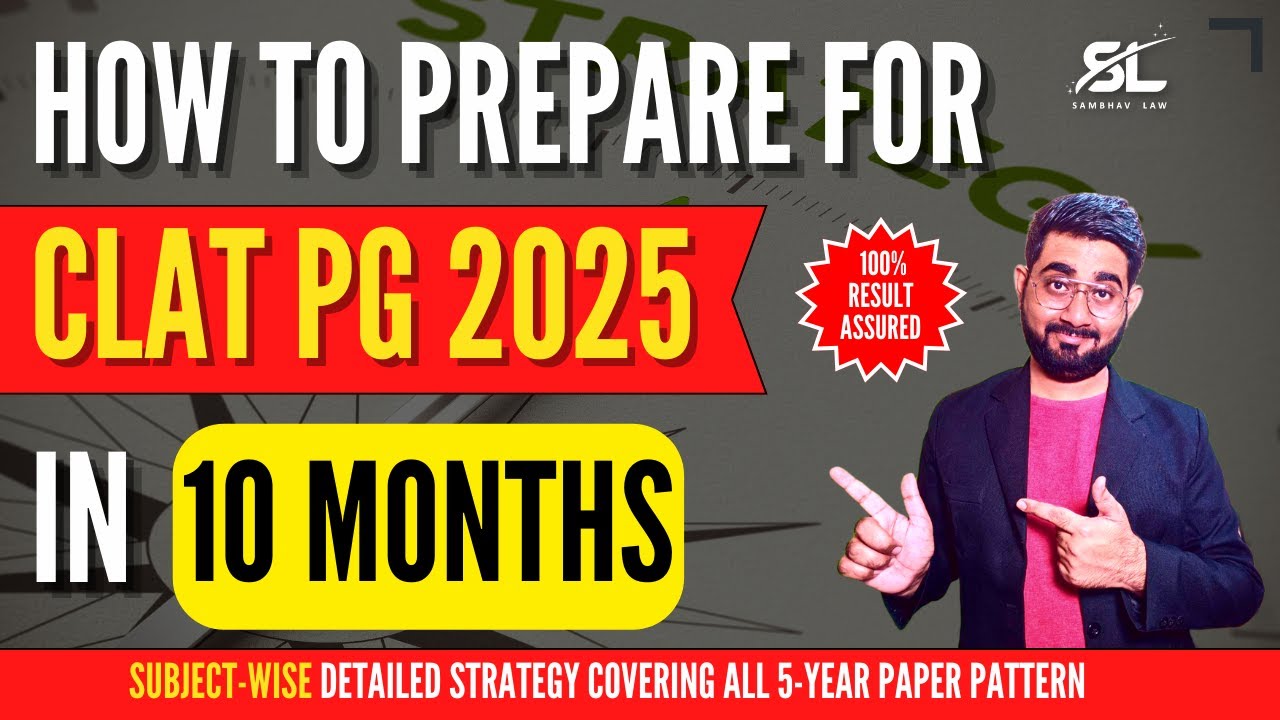 How to Prepare for CLAT PG 2025 in 10 Months| CLAT PG 2025 Preparation | CLAT LLM 2025 Preparation