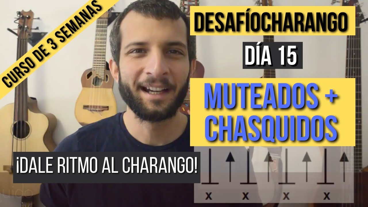 🎸 Muteados y chasquidos en Charango | #DesafíoCharango – Día 15 – Curso de 3 semanas