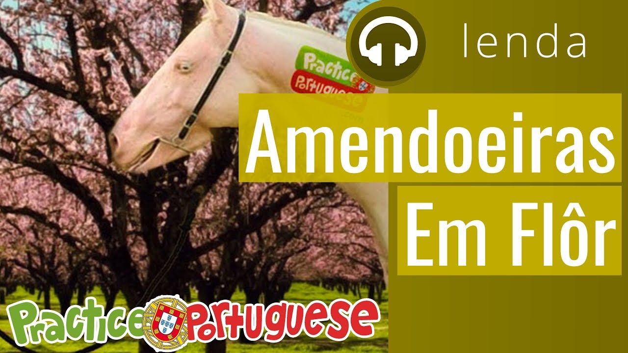 Amendoeiras Em Flôr | Lendas de Portugual | Practice Portugal