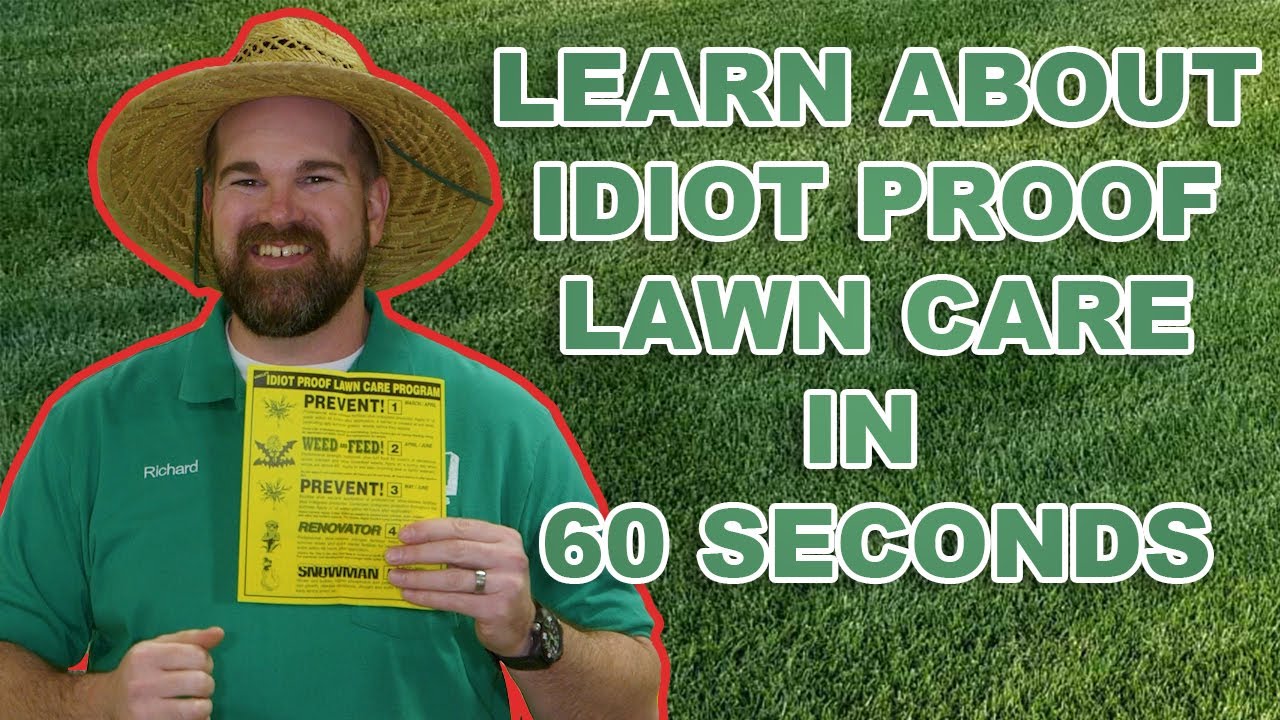 Learn Idiot Proof Lawn Care in 60 Seconds!