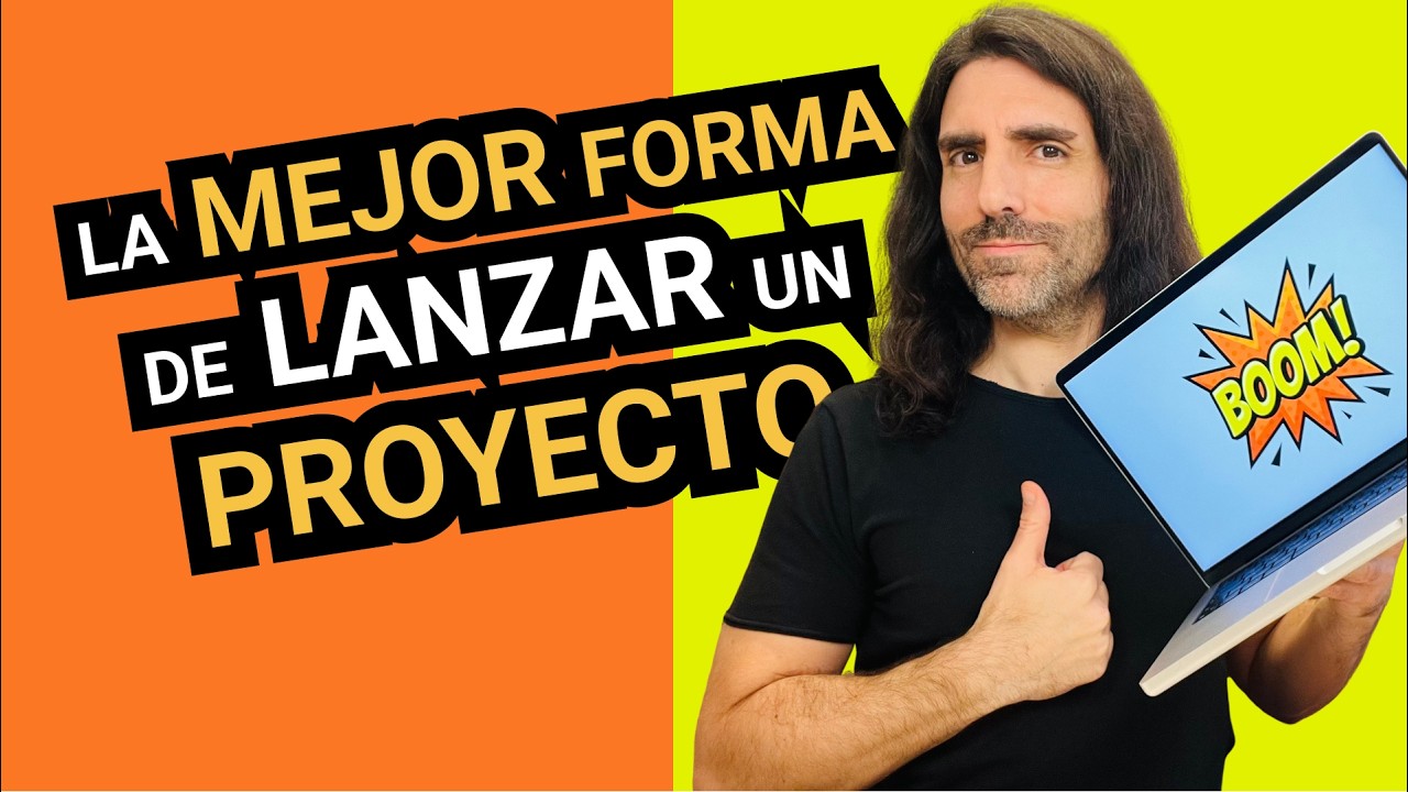 La mejor forma de lanzar un proyecto 💥