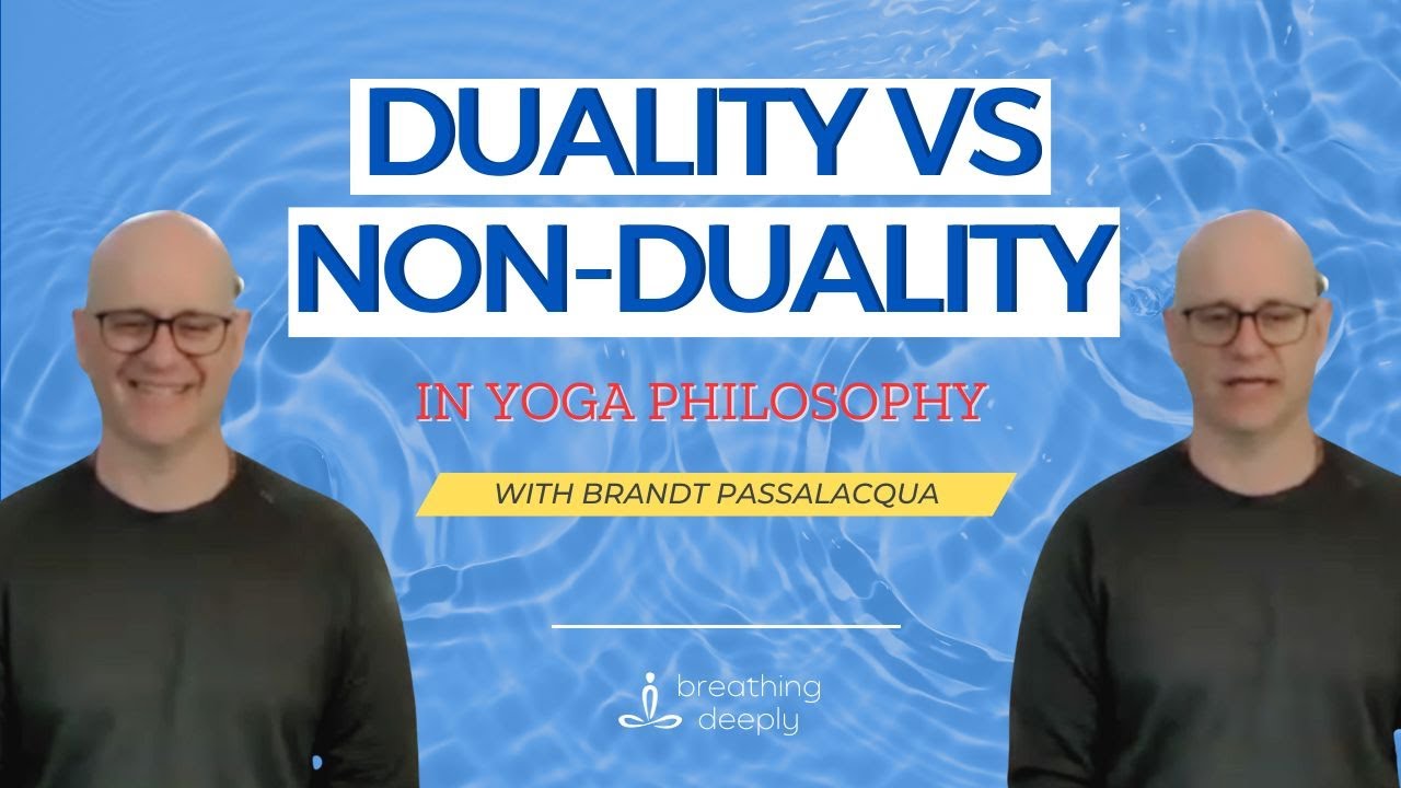 What is the difference between Duality & Non-Duality in Yoga Philosophy?