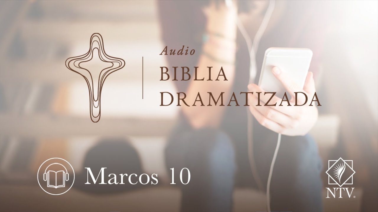 Audio Biblia Dramatizada | Evangelio según Marcos 10