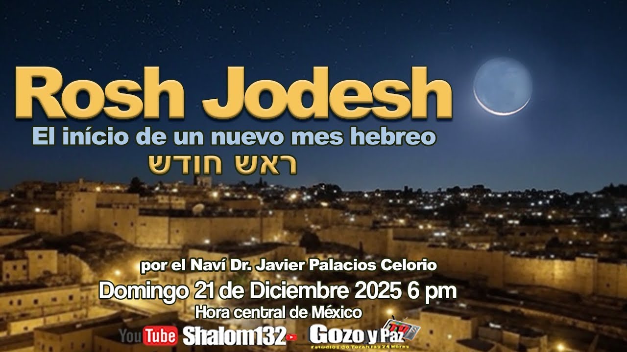 🔴GRAN FIESTA DE ROSH JODESH con el Naví Dr. Javier Palacios Celorio INICIAMOS EL MES DECIMO
