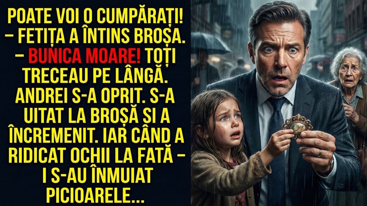 „Poate măcar dumneavoastră o cumpărați!” — fetița a întins broșa. El s-a uitat la ea — și...