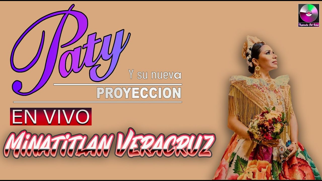 Paty Y Su Nueva Proyección - En Vivo Minatitlán Veracruz