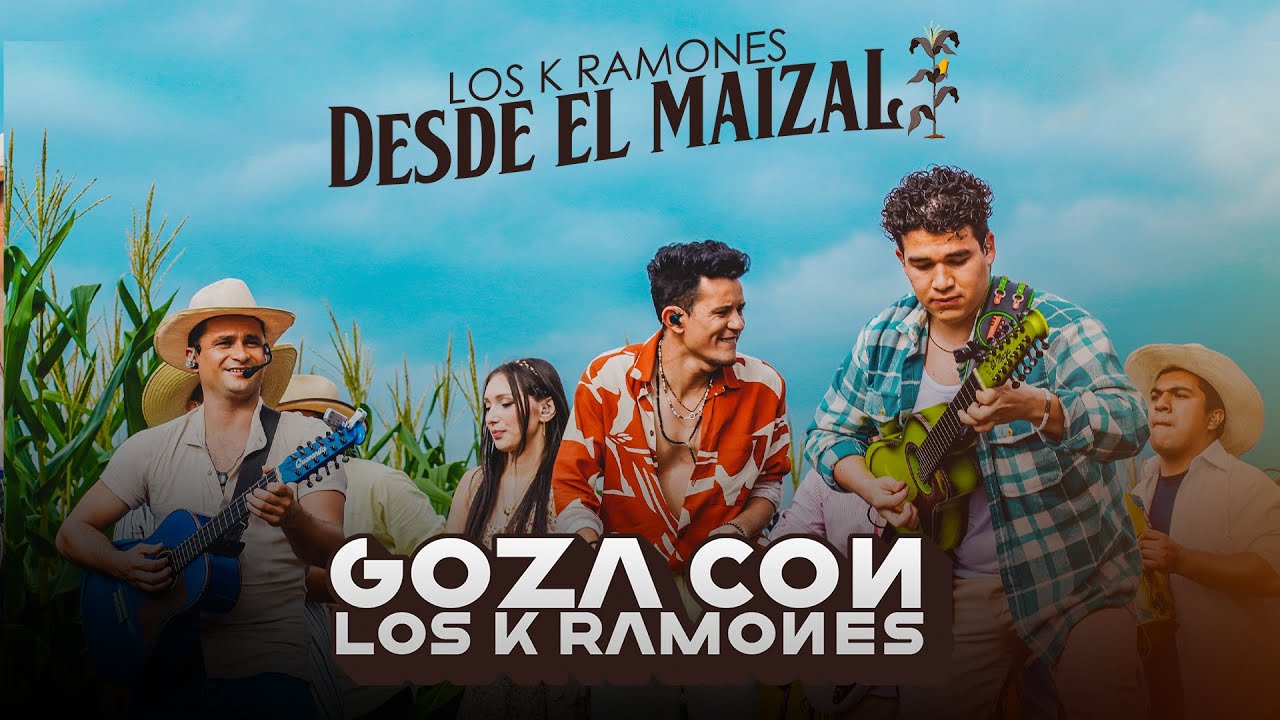 Los K Ramones | Goza con los K Ramones (Desde el maizal)