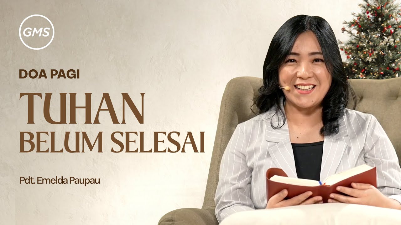 Tuhan Belum Selesai -  Pdt. Emalda Pau I Doa Pagi I GMS Church