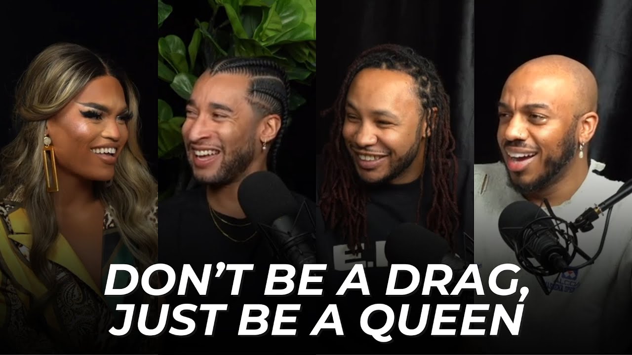 EP 804: Don't Be A Drag, Just Be A Queen