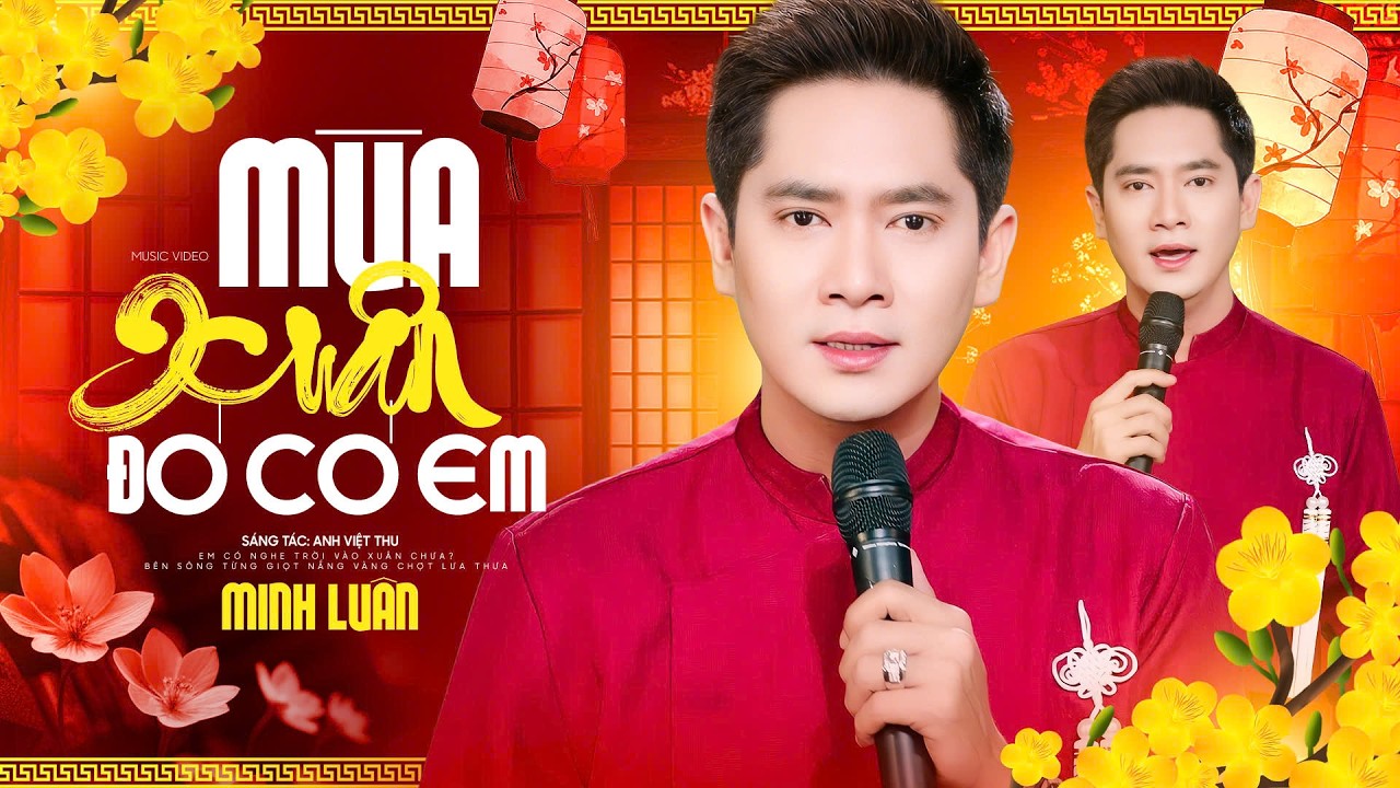 Mùa Xuân Đó Có Em - Minh Luân | Official MV | Nhạc Xuân Mới Nhất 2026