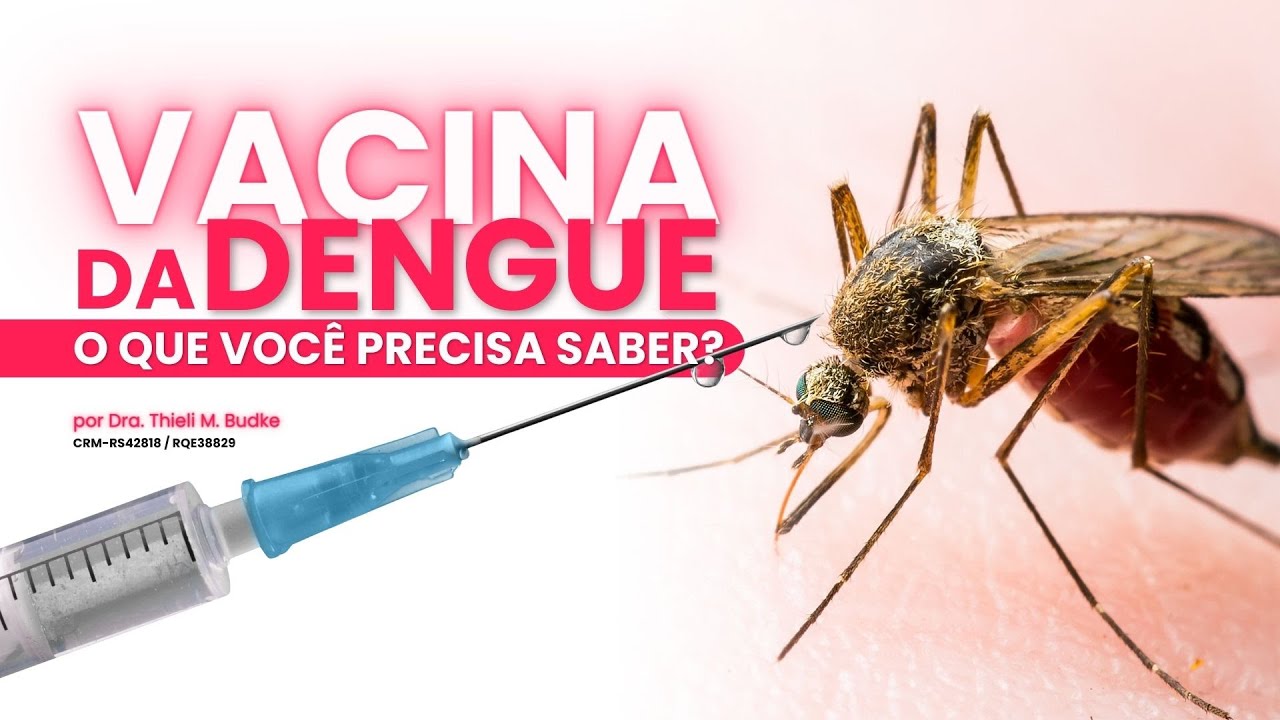 VACINA da DENGUE! Quando VACINAR e como FUNCIONA? Dengvaxia e Qdenga.