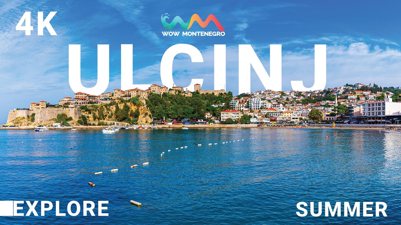 ULCINJ - 4K - 2021 - EXPLORE - WOW MONTENEGRO