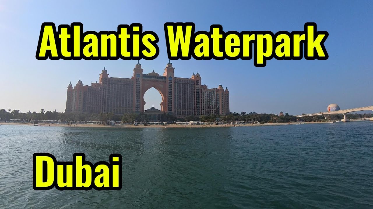 Exploring Atlantis Aquaventure I An Unforgettable Day Waterpark Dubai