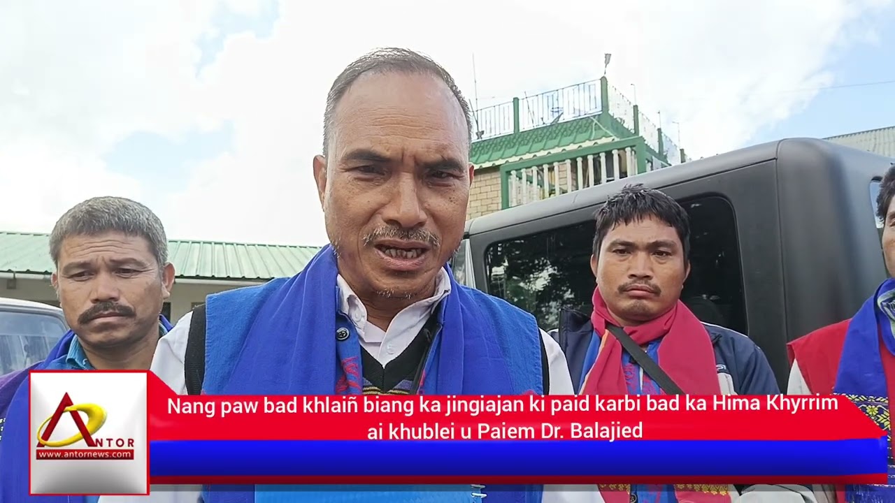 Nang khlaiñ biang ka jingiajan ki paid karbi bad ka Hima Khyrim ai khublei u Paiem Dr. Balajied
