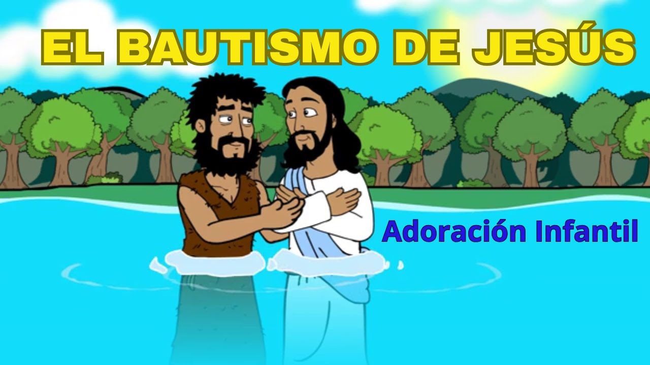 EL BAUTISMO DE JESÚS | ADORACIÓN INFANTIL