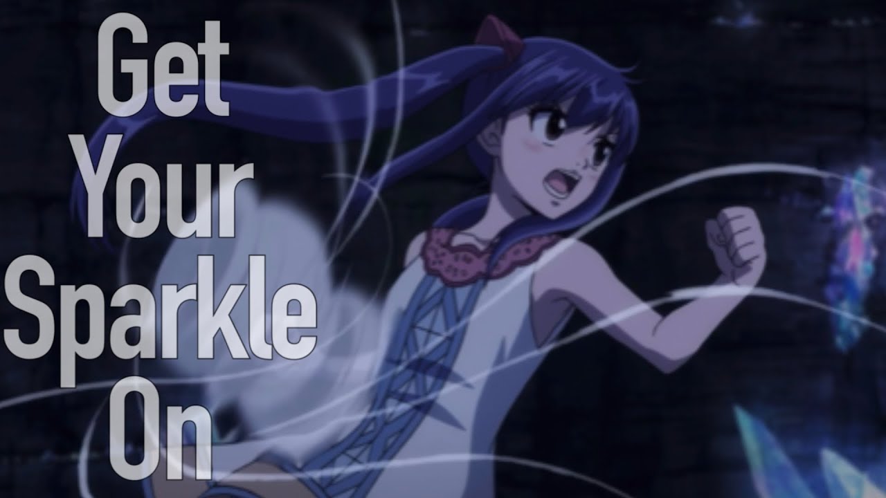 Get Your Sparkle On || Wendy Marvell [Dragon Cry] [AMV]