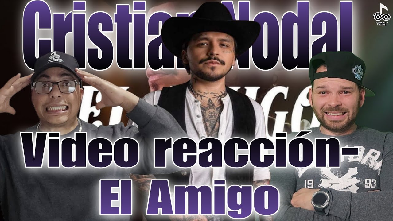 Video Reacción El Amigo - Christian Nodal / Zonefinity Podcast