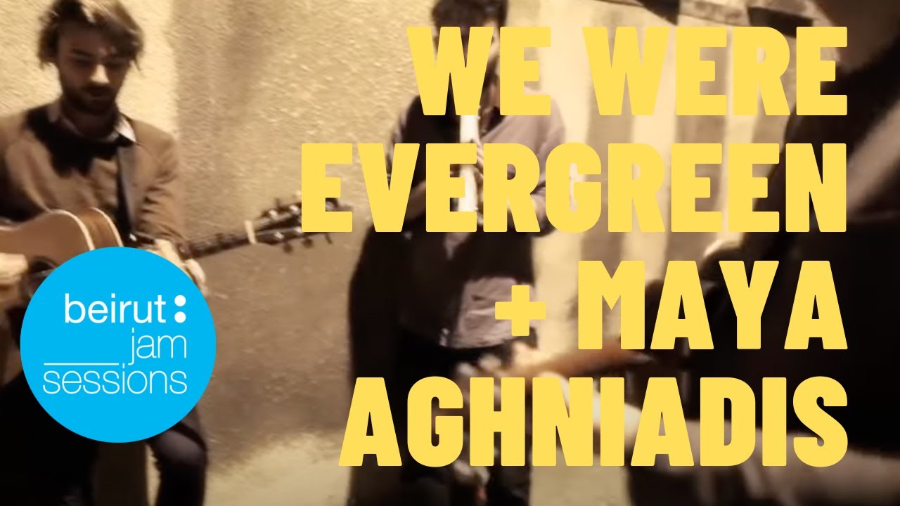We Were Evergreen & Maya Aghniadis - Second hand | Beirut Jam Sessions