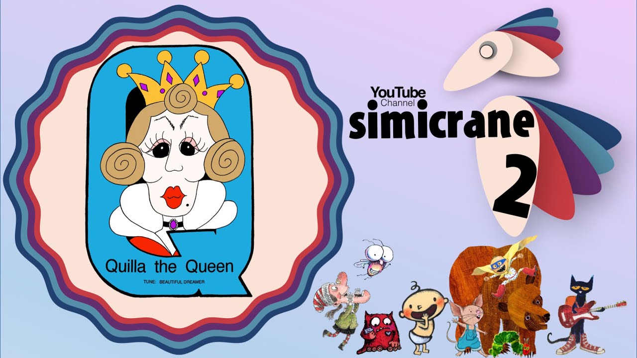 Quilla the Queen 👸 | Sing and Read Alphabet | simicrane 2