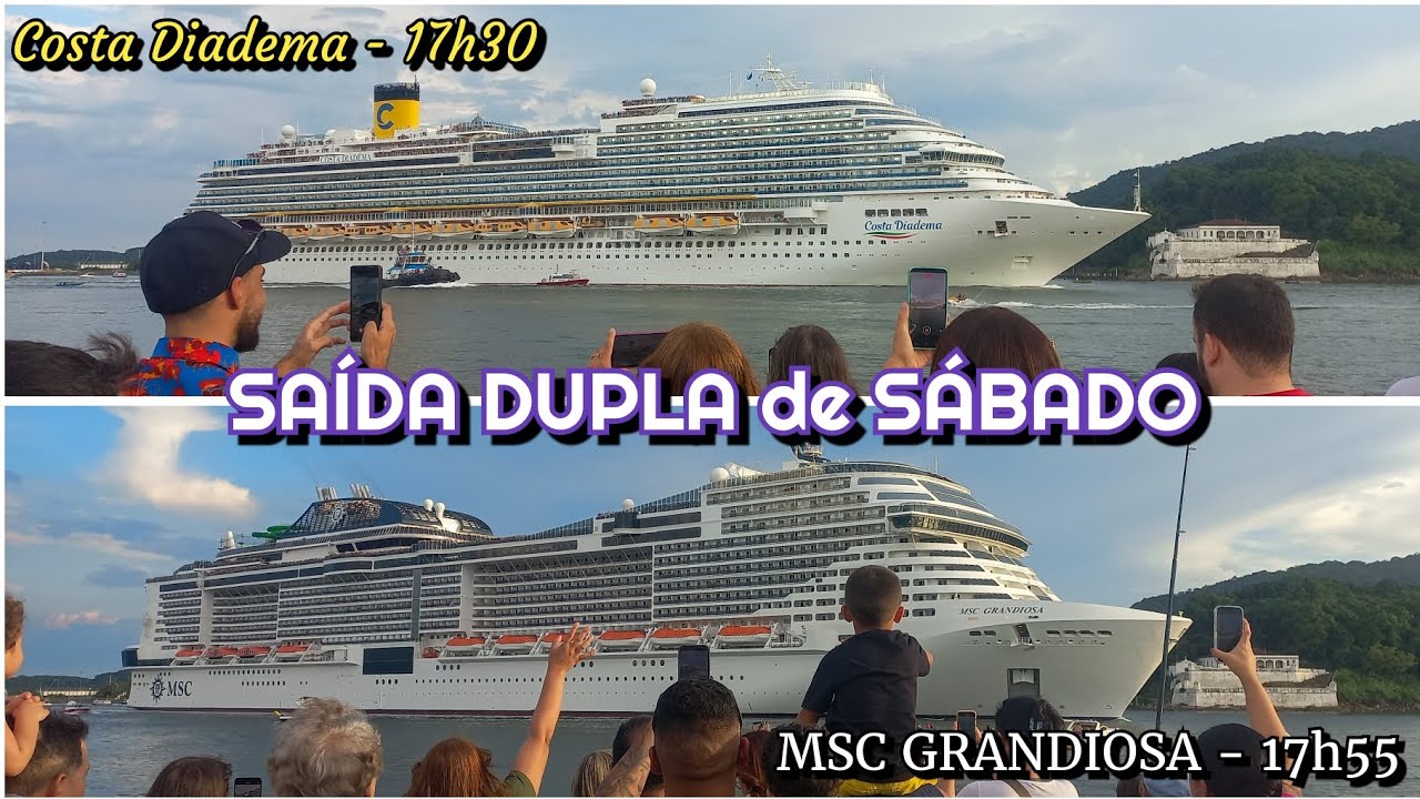 SAÍDA DUPLA de SÁBADO: Costa Diadema e MSC Grandiosa - 18/01/2025 - Dia Ensolarado!
