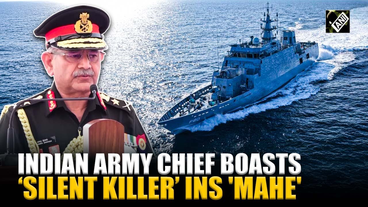 'Navy&rsquo;s dominance&rsquo; Indian Army Chief Gen Dwivedi takes pride in India&rsquo;s anti-submarine ship INS Mahe