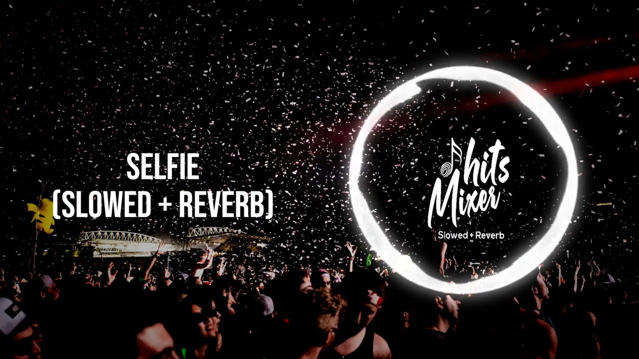 The Chainsmokers - #SELFIE (Slowed + Reverb)