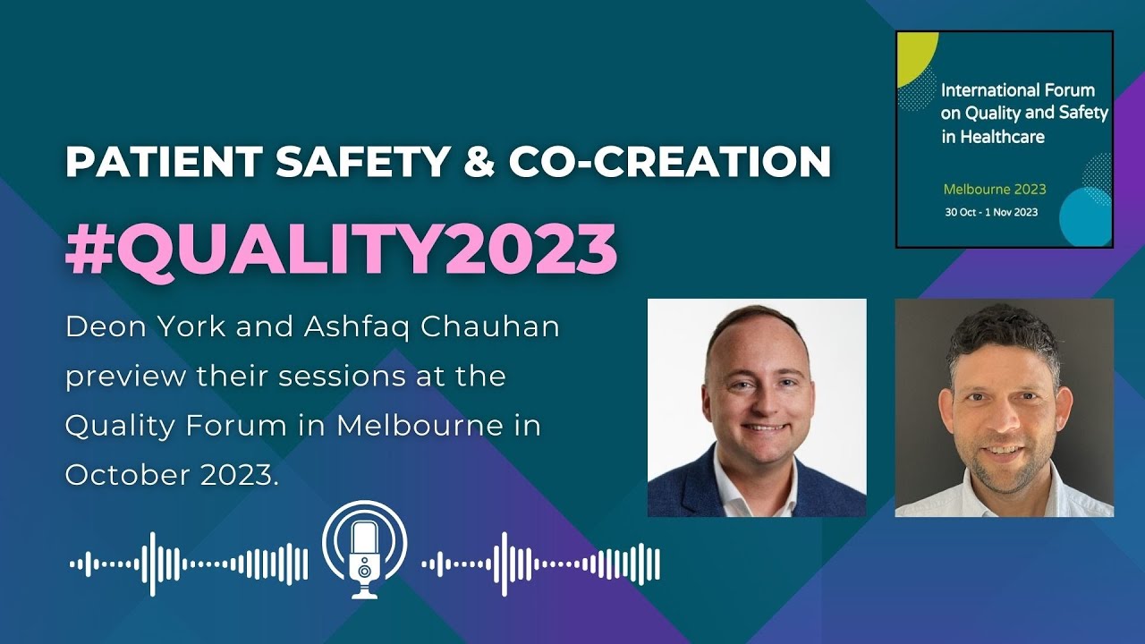 Patient safety and co-creation: Deon York and Ashfaq Chauhan #Quality2023