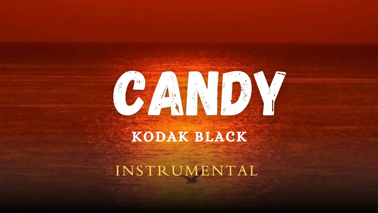 KODAK BLACK - CANDY (intrumental)